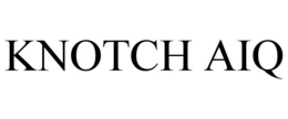 KNOTCH AIQ