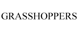 GRASSHOPPERS