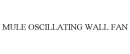 MULE OSCILLATING WALL FAN