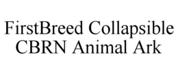 FIRSTBREED COLLAPSIBLE CBRN ANIMAL ARK