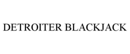 DETROITER BLACKJACK