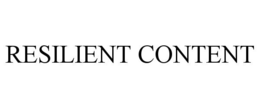 RESILIENT CONTENT