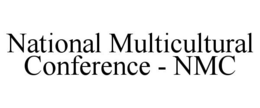 NATIONAL MULTICULTURAL CONFERENCE - NMC