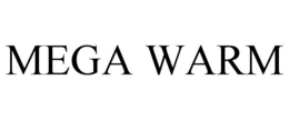 MEGA WARM