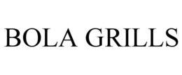 BOLA GRILLS