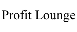 PROFIT LOUNGE