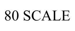 80 SCALE