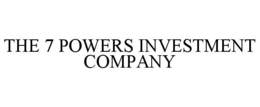 THE 7 POWERS INVESTMENT COMPANY