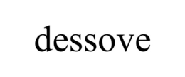 DESSOVE