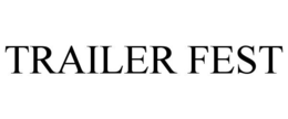 TRAILER FEST