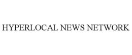 HYPERLOCAL NEWS NETWORK