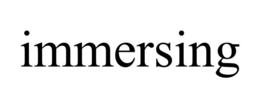 IMMERSING