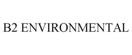 B2 ENVIRONMENTAL