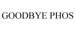GOODBYE PHOS