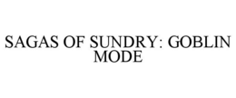 SAGAS OF SUNDRY: GOBLIN MODE