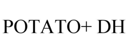 POTATO+ DH