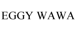 EGGY WAWA