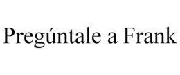 PREGÚNTALE A FRANK