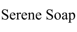SERENE SOAP
