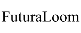 FUTURALOOM