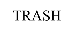 TRASH