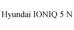 HYUNDAI IONIQ 5 N