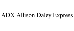 ADX ALLISON DALEY EXPRESS