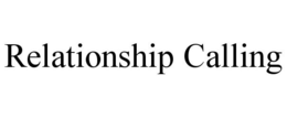 RELATIONSHIP CALLING