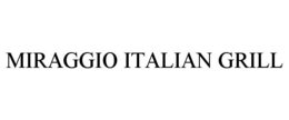MIRAGGIO ITALIAN GRILL