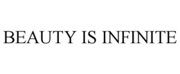 BEAUTY IS INFINITE