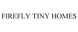 FIREFLY TINY HOMES