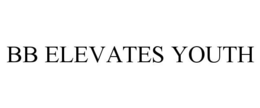 BB ELEVATES YOUTH