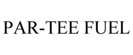PAR-TEE FUEL