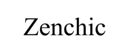 ZENCHIC