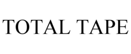 TOTAL TAPE