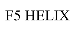 F5 HELIX