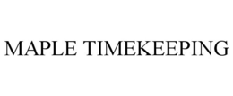 MAPLE TIMEKEEPING