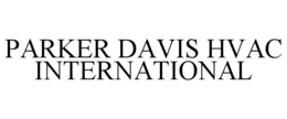 PARKER DAVIS HVAC INTERNATIONAL