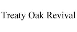 TREATY OAK REVIVAL