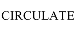 CIRCULATE