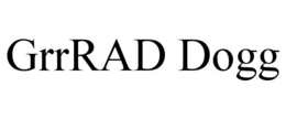 GRRRAD DOGG