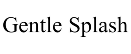 GENTLE SPLASH