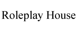 ROLEPLAY HOUSE