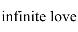 INFINITE LOVE