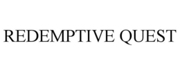 REDEMPTIVE QUEST
