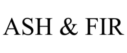 ASH & FIR