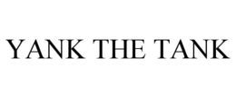 YANK THE TANK