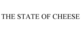 THE STATE OF CHEESE