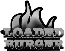 LOADED BURGER