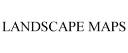 LANDSCAPE MAPS